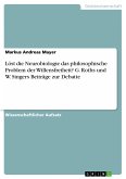 Löst die Neurobiologie das philosophische Problem der Willensfreiheit? G. Roths und W. Singers Beiträge zur Debatte (eBook, ePUB)