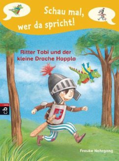 Ritter Tobi und der kleine Drache Hoppla / Schau mal, wer da spricht. Ritter Tobi Bd.1 - Nahrgang, Frauke