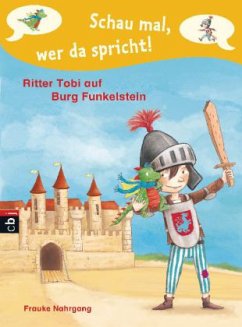 Ritter Tobi auf Burg Funkelstein / Schau mal, wer da spricht. Ritter Tobi Bd.2 - Nahrgang, Frauke