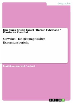 Slowakei - Ein geographischer Exkursionsbericht (eBook, PDF) - Klug, Ron; Eusert, Kristin; Fuhrmann, Doreen; Kurschat, Constance