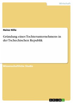 Gründung eines Tochterunternehmens in der Tschechischen Republik (eBook, PDF) - Hille, Heinz