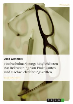 Hochschulmarketing: Möglichkeiten zur Rekrutierung von Praktikanten und Nachwuchsführungskräften (eBook, PDF) - Wimmers, Julia