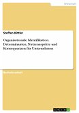 Organisationale Identifikation. Determinanten, Nutzenaspekte und Konsequenzen für Unternehmen (eBook, PDF)