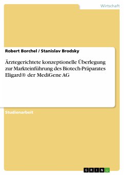 Ärztegerichtete konzeptionelle Überlegung zur Markteinführung des Biotech-Präparates Eligard® der MediGene AG (eBook, PDF)