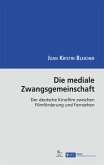 Die mediale Zwangsgemeinschaft