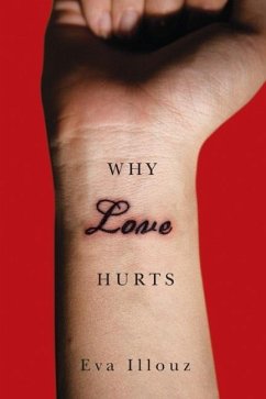 Why Love Hurts - Illouz, Eva