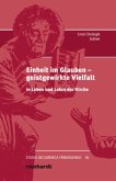 Einheit im Glauben - geistgewirkte Vielfalt Einheit im Glauben - geistgewirkte Vielfalt