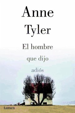 El hombre que dijo adiós - Tyler, Anne