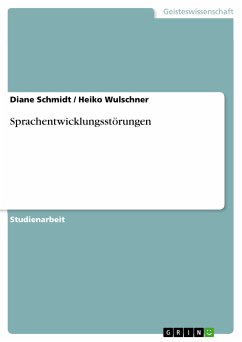 Sprachentwicklungsstörungen (eBook, PDF) - Schmidt, Diane; Wulschner, Heiko