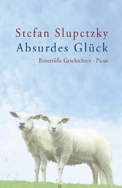 Absurdes Glück (eBook, ePUB) - Slupetzky, Stefan
