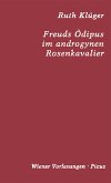 Freuds Ödipus im androgynen Rosenkavalier (eBook, ePUB)
