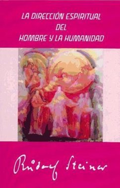 Dirección espiritual del hombre y la humanidad - Steiner, Rudolf