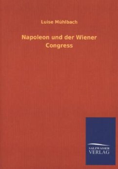 Napoleon und der Wiener Congress - Mühlbach, Luise