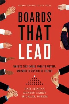 Boards That Lead: When to Take Charge, When to Partner, and When to Stay Out of the Way - Charan, Ram;Carey, Dennis