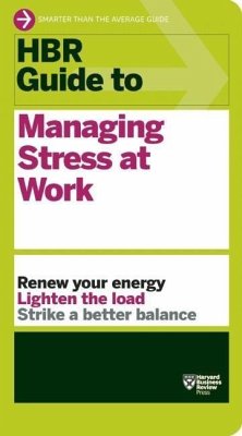 HBR Guide to Managing Stress at Work (HBR Guide Series) - Harvard Business Review