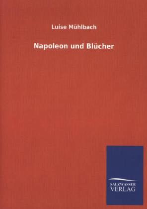 Napoleon und Blücher