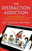 The Distraction Addiction The Distraction Addiction