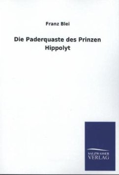 Die Paderquaste des Prinzen Hippolyt - Blei, Franz