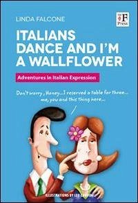 Italians Dance and I'm a Wallflower: Adventures in Italian Expressions