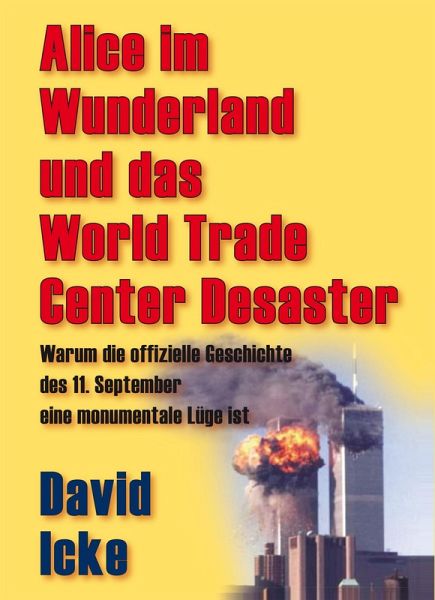 Alice im Wunderland und das World Trade Center Desaster (eBook, ePUB) Alice im Wunderland und das World Trade Center Desaster (eBook, ePUB)