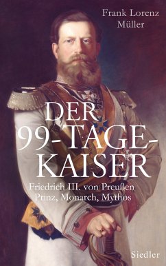 Der 99-Tage-Kaiser (eBook, ePUB) - Müller, Frank Lorenz