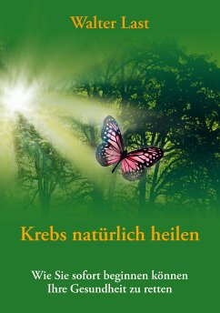 Krebs natürlich heilen (eBook, ePUB) - Last, Walter