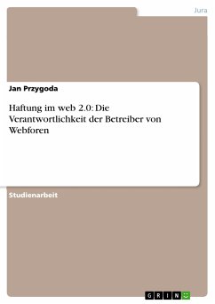 Haftung im web 2.0: Die Verantwortlichkeit der Betreiber von Webforen (eBook, PDF) - Przygoda, Jan