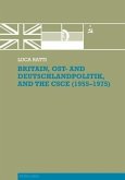 Britain, Ost- and Deutschlandpolitik, and the CSCE (1955-1975) (eBook, PDF)