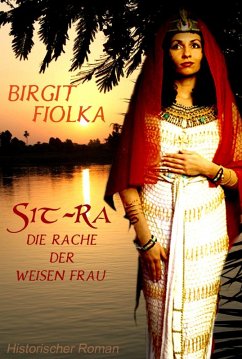 Sit-Ra. Die Rache der weisen Frau (eBook, ePUB) - Fiolka, Birgit