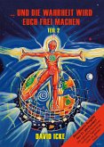 ... und die Wahrheit wird Euch frei machen, Teil II (eBook, ePUB) ... und die Wahrheit wird Euch frei machen, Teil II (eBook, ePUB)