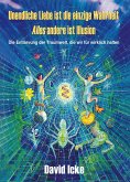 Unendliche Liebe ist die einzige Wahrheit (eBook, ePUB) Unendliche Liebe ist die einzige Wahrheit (eBook, ePUB)