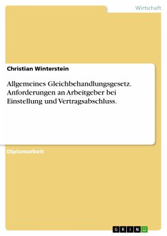 Allgemeines Gleichbehandlungsgesetz. Anforderungen an Arbeitgeber bei Einstellung und Vertragsabschluss. (eBook, PDF)