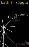 Frequent Flyer (eBook, ePUB) Frequent Flyer (eBook, ePUB)