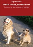 Friede, Freude, Hundekuchen (eBook, ePUB)