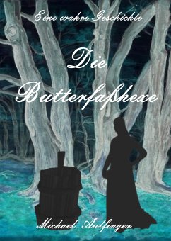 Die Butterfaßhexe (eBook, ePUB) - Aulfinger, Michael