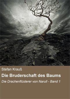 Die Bruderschaft des Baums / Die Drachenflüsterer von Narull Bd.1 (eBook, ePUB) - Krauß, Stefan