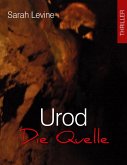 Urod - Die Quelle (eBook, ePUB) Urod - Die Quelle (eBook, ePUB)