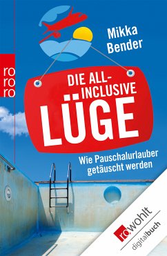 Die All-inclusive-Lüge (eBook, ePUB) - Bender, Mikka