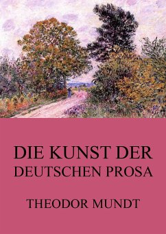 Die Kunst der deutschen Prosa (eBook, ePUB) - Mundt, Theodor