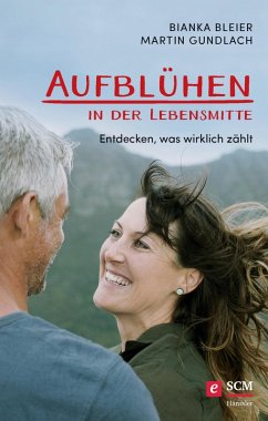 Aufblühen in der Lebensmitte! (eBook, ePUB) - Bleier, Bianka; Gundlach, Martin