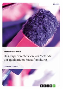 Das Experteninterview als Methode der qualitativen Sozialforschung (eBook, PDF) - Monke, Stefanie