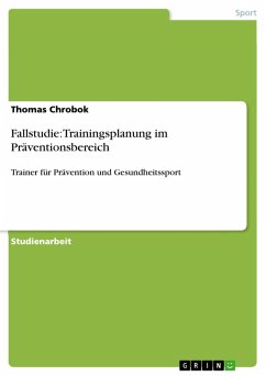 Fallstudie: Trainingsplanung im Präventionsbereich (eBook, PDF) - Chrobok, Thomas