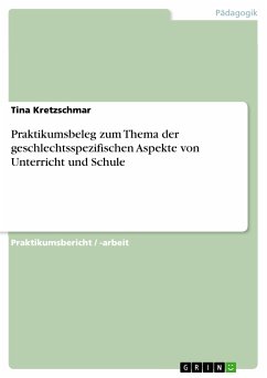 Praktikumsbeleg zum Thema der geschlechtsspezifischen Aspekte von Unterricht und Schule (eBook, PDF) - Kretzschmar, Tina
