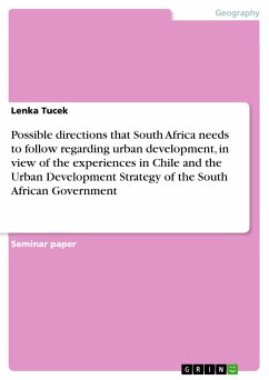 Possible directions that South Africa needs to follow regarding urban development, in view of the experiences in Chile and the Urban Development Strategy of the South African Government (eBook, PDF) - Tucek, Lenka