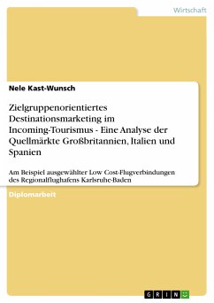 Zielgruppenorientiertes Destinationsmarketing im Incoming-Tourismus - Eine Analyse der Quellmärkte Großbritannien, Italien und Spanien (eBook, PDF) - Kast-Wunsch, Nele