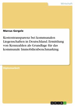 Kostentransparenz bei kommunalen Liegenschaften in Deutschland - Ermittlung von Kennzahlen als Grundlage für das kommunale Immobilienbenchmarking (eBook, PDF)