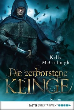 Die zerborstene Klinge / Klingen Saga Bd.2 (eBook, ePUB) - McCullough, Kelly