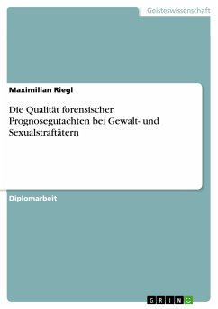 Die Qualität forensischer Prognosegutachten bei Gewalt- und Sexualstraftätern (eBook, PDF) - Riegl, Maximilian