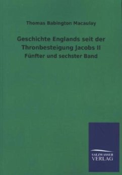 Geschichte Englands seit der Thronbesteigung Jacobs II - Macaulay, Thomas B.