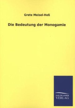 Die Bedeutung der Monogamie - Meisel-Heß, Grete